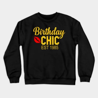 Birthday chic Est 1985 Crewneck Sweatshirt